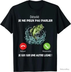 T-Shirt Désolé, Je Suis Sur Une Autre Ligne Pêche Pêcheurs Papa 100% Coton Homme Cadeau Noir Uni