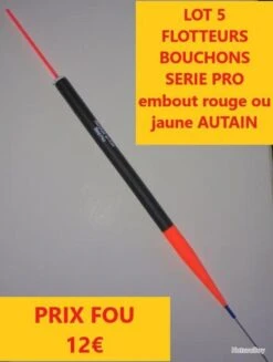 LOT 5 FLOTTEURS BOUCHONS SERIE PRO Embout Rouge Ou Jaune AUTAIN 0.80 GR L 14 CMS LOT 14