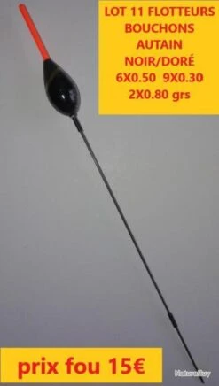 LOT 11 FLOTTEURS BOUCHONS AUTAIN NOIR/DORÉ 6X0.50 9X0.30 2X0.80 Grs LOT 28